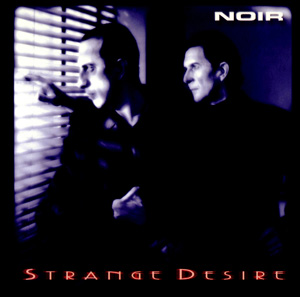 Noir 'Strange Desire'